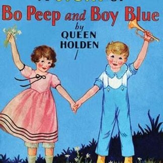 A Story of Bo Peep and Boy Blue by Queen Holden