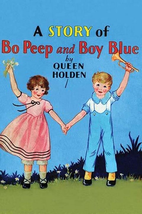 A Story of Bo Peep and Boy Blue by Queen Holden