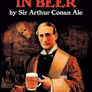 A Study in Beer - Sir Arthur Conan Doyle by Wilbur Pierce