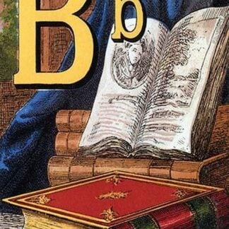 B for the Book that was Given to me by Edmund Evans