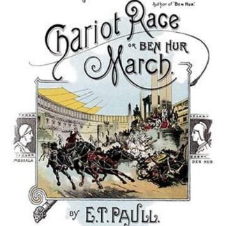 Chariot Race or Ben Hur March by E.T. Paull