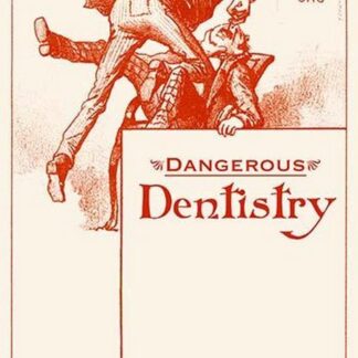 Dangerous Dentistry