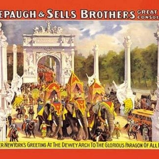 Greater New York's Greeting at the Dewey Arch: Forepaugh and Sells Brothers Great Shows Consolidated