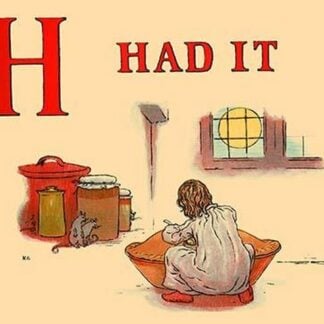 H - Had It by Kate Greenaway