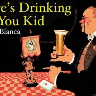 Here's drinking to you kid by Wilbur Pierce