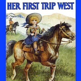 Honey Bunch: Her First Trip West by Walter S. Rogers