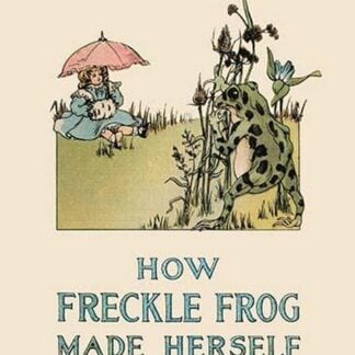 How Freckle Frog Made Herself Pretty by Frances Beem