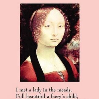 La Belle Dame Sans Mercy or the Beautiful Woman without Pity by John Keats