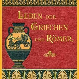 Leben der Greichen und Romer