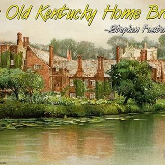 My Old Kentucky Home Brew by Wilbur Pierce