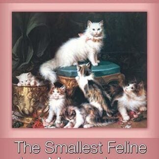 Perfection; The Smallest Feline is a Masterpiece by Wilbur Pierce