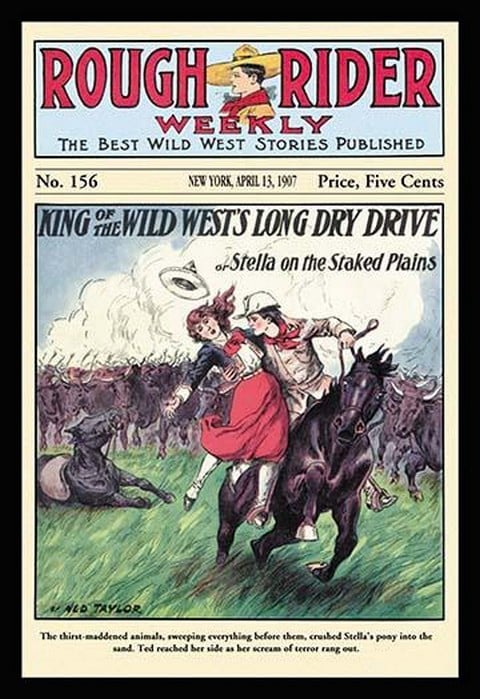 Rough Rider Weekly: King of the Wild West's Long Dry Drive by Ned Taylor