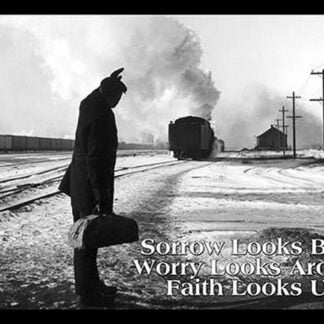 Sorrow Looks Back -Worry Looks Around - Faith Looks Up by Sara Pierce