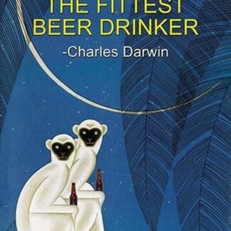 Survival of the Fittest Beer Drinker by Wilbur Pierce