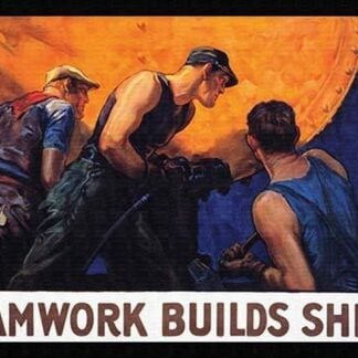 TeamWork Builds Ships by William Dodge Stevens