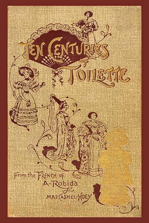 Ten Centuries of Toilette