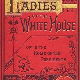 The Ladies of the White House