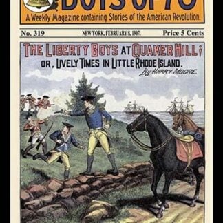 The Liberty Boys of '76'; The Liberty Boys at Quaker Hill