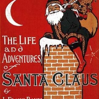 The Life and Adventures of Santa Claus by L. Frank Baum