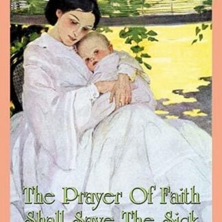 The Prayer of Faith Shall Save the Sick by Sara Pierce