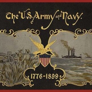 The U.S. Army and Navy 1776-1899