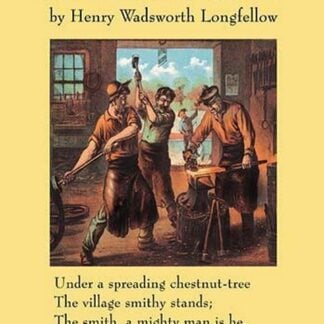 The Village Blacksmith by Henry Wadsworth Longfellow