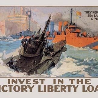 They Kept the Sea Lanes Open - Invest in the Liberty Loan by Shafer