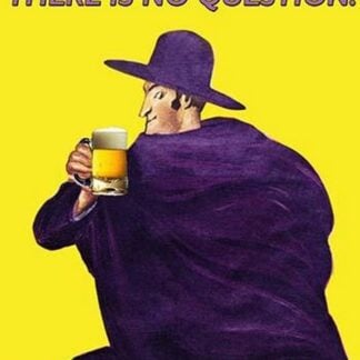 To Drink or Not to Drink Beer? That is No Question - William Shakespeare by Wilbur Pierce