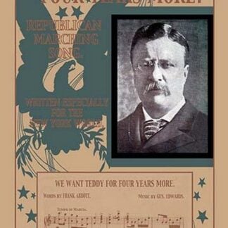We Want Teddy Four More Years!: Republican Marching Song