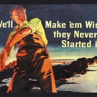 We'll Make 'em Wish They Never Started it! by Ronald McKenzie