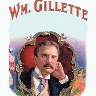 Wm. Gillette: Cigar Label